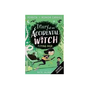 Diary of an Accidental Witch: Flying High | Honor and Perdita Cargill (ISBN: 9781788953399)