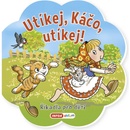Utíkej Káčo, utíkej!