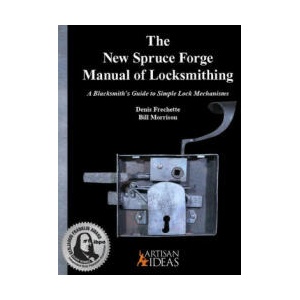 The New Spruce Forge Manual of Locksmithing: A Blacksmith's Guide to Simple Lock Mechanisms | Bill Morrison (ISBN: 9781733325004)
