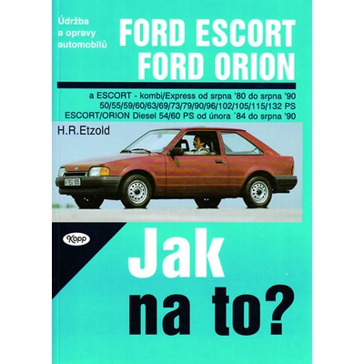 Ford Escort/Orion 8/80 - 8/90 - Jak na to? - 2. - Etzold Hans-Rudiger Dr.