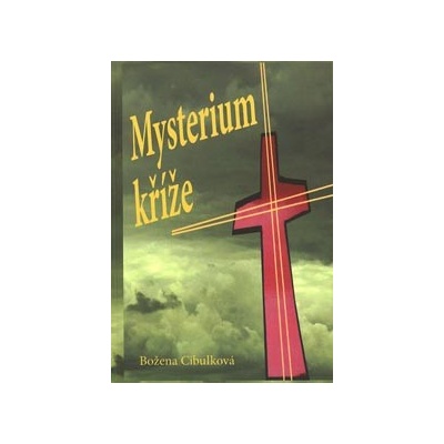 Mysterium kříže - Božena Cibulková