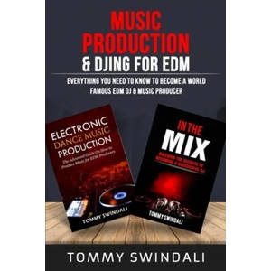 Music Production & DJing for EDM | Tommy Swindali (ISBN: 9781913397067)
