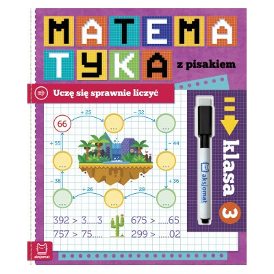 Matematyka z pisakiem. Uczę się sprawnie liczyć