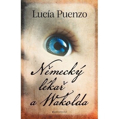 Německý lékař a Wakolda - Lucía Puenzo
