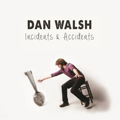 WALSH DAN: INCIDENTS & ACCIDENTS CD