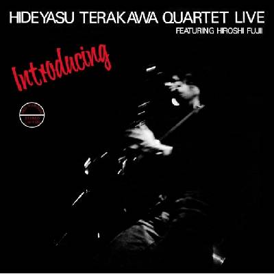 Introducing Hideyasu Terakawa Quartet Live - Hideyasu Terakawa Quartet CD
