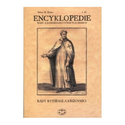 Encyklopedie řádů a kongregací v českých zemích I.díl - Milan M. Buben