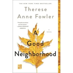 A Good Neighborhood | Therese Anne Fowler (ISBN: 9781250237293)