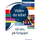 Vidím do tebe!