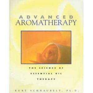 Advanced Aromatherapy | Kurt Schnaubelt (ISBN: 9780892817436)