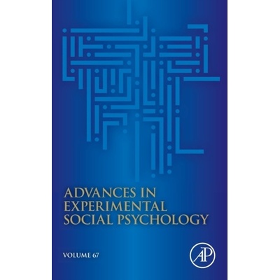 Advances in Experimental Social Psychology, Volume67 Elsevier