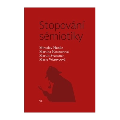 Stopování sémiotiky - Miroslav Hanke