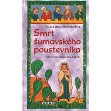 Smrt šumavského poustevníka - Hříšní lidé Království českého - Vlastimil Vondruška