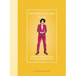 Timothee Chalamet Is Life | Perricone, Kathleen (ISBN: 9780760396902)
