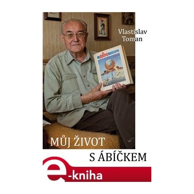 Můj život s ábíčkem - Vlastislav Toman