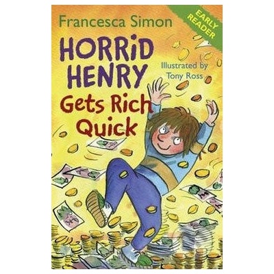 Horrid Henry Gets Rich Quick - Francesca Simon