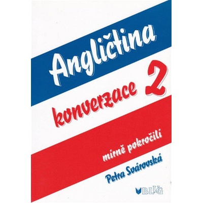 Angličtina - konverzace 2 - mírně pokročilí, 2. vydání - Svárovská Petra