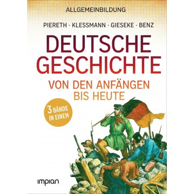 Allgemeinbildung: Deutsche Geschichte von den Anfängen bis heute