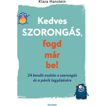 Kedves szorongás, fogd már be!