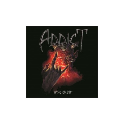 Addict - Bang or Die CD