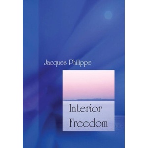 Interior Freedom | Jacques Philippe (ISBN: 9781594170522)