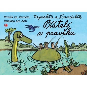 Přátelé z pravěku - Pravěk ve slavném komiksu pro děti - Kol.