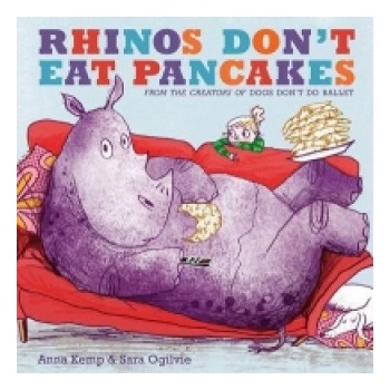 Rhinos Don't Eat Pancakes | Anna Kemp