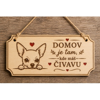 Dekorace z Řečice Dřevěná cedulka Čivava domov