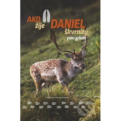 Ako žije daniel škvrnitý - Ivan Kňaze