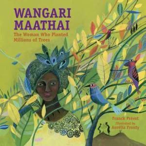 Wangari Maathai | Franck Prevot, Aurelia Fronty (ISBN: 9781580896276)