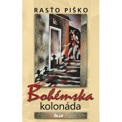 Bohémska kolonáda - Rasťo Piško