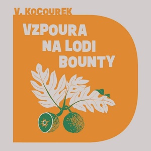 Supraphon Vzpoura na lodi Bounty (Kocourek - Táborský Miroslav) - CD (MP3) (081266)