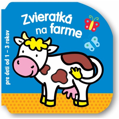 Zvieratká na farme - pre deti od 1 do 3 rokov autor