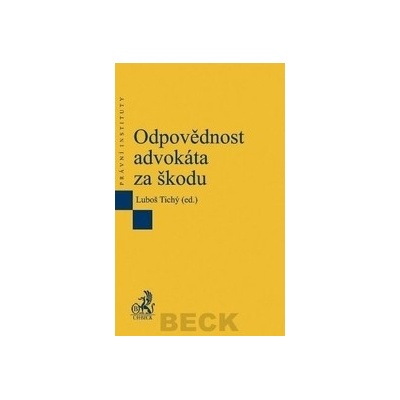 Odpovědnost advokáta za škodu - Luboš Tichý