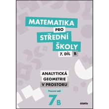 Matematika pro střední školy 7.díl B Pracovní sešit - RNDr. Jana Kalová, Mgr. Václav Zemek