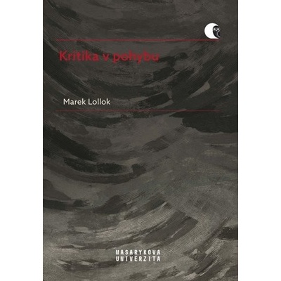 Kritika v pohybu - Literární kritika a metakritika 90. let 20. století