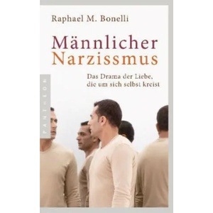 Männlicher Narzissmus | Raphael M. Bonelli (ISBN: 9783570553794)