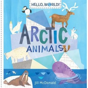 Hello, World! Arctic Animals | Jill Mcdonald (ISBN: 9780525647577)