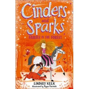 Cinders and Sparks: Fairies in the Forest | Lindsey Kelk (ISBN: 9780008292140)