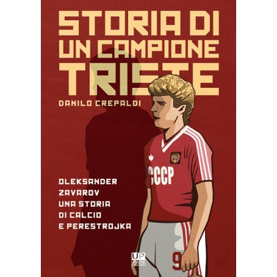 Storia di un campione triste. Oleksander Zavarov una storia di calcio e perestrojka