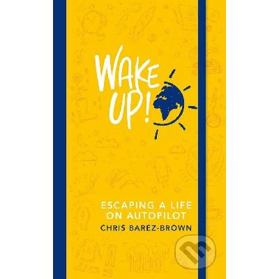 Wake Up! - Chris Barez-Brown – Hledejceny.cz