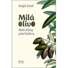 Milá oliva - Ralph Dutli