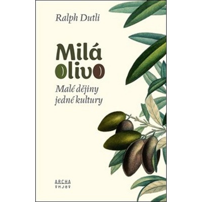 Milá oliva - Ralph Dutli