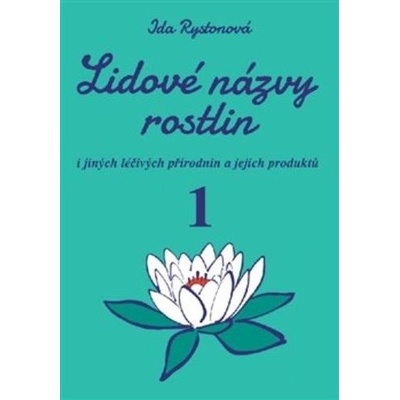 Lidové názvy rostlin i jiných léčivých přírodnin a jejich produktů, 1. a 2. část