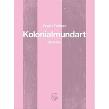 Kolonialmundart - Erwin Fellner