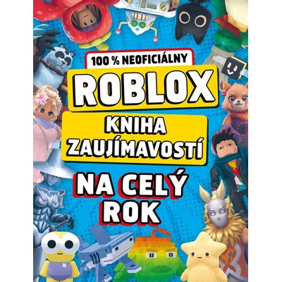 Roblox 100% neoficiálny - Kniha zaujímavostí na celý rok