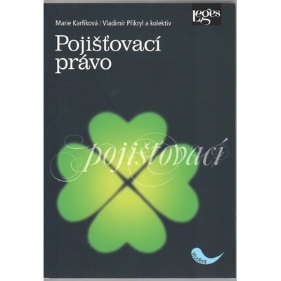 Pojišťovací právo - Marie Karfíková,Vladimír Přikryl