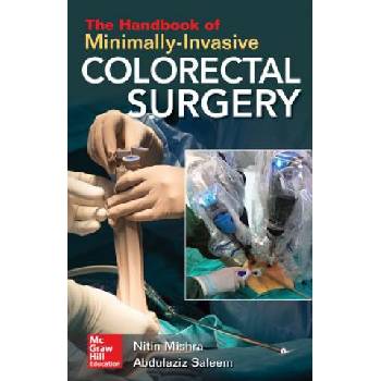 Handbook of Minimally-Invasive Colorectal Surgery | Mishra