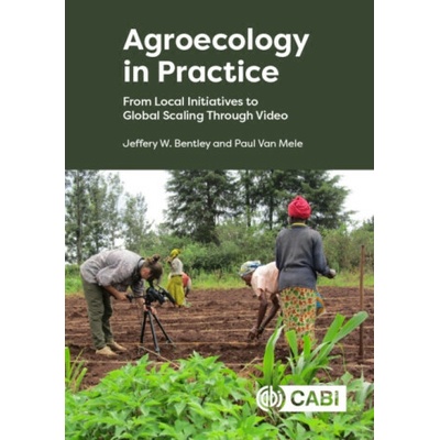 Agroecology in Practice - Jeffery W Bentley, Paul Van Mele
