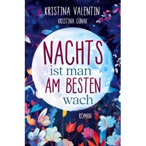 Nachts ist man am besten wach | Kristina Günak (ISBN: 9783759256508)